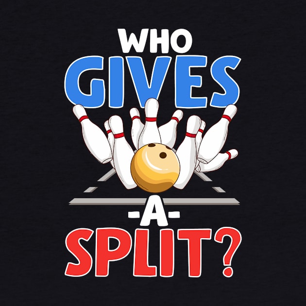 Cute & Funny Who Gives A Split Pun Bowler by theperfectpresents